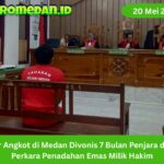 Sopir angkot di Medan, Hariman Sitanggang, divonis tujuh bulan penjara karena terbukti menjadi penadah emas curian milik hakim PN Medan Khamozaro Waruwu.