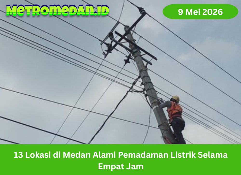 13 lokasi di Medan terdampak pemadaman listrik empat jam akibat pemeliharaan jaringan PLN untuk menjaga pasokan tetap aman.