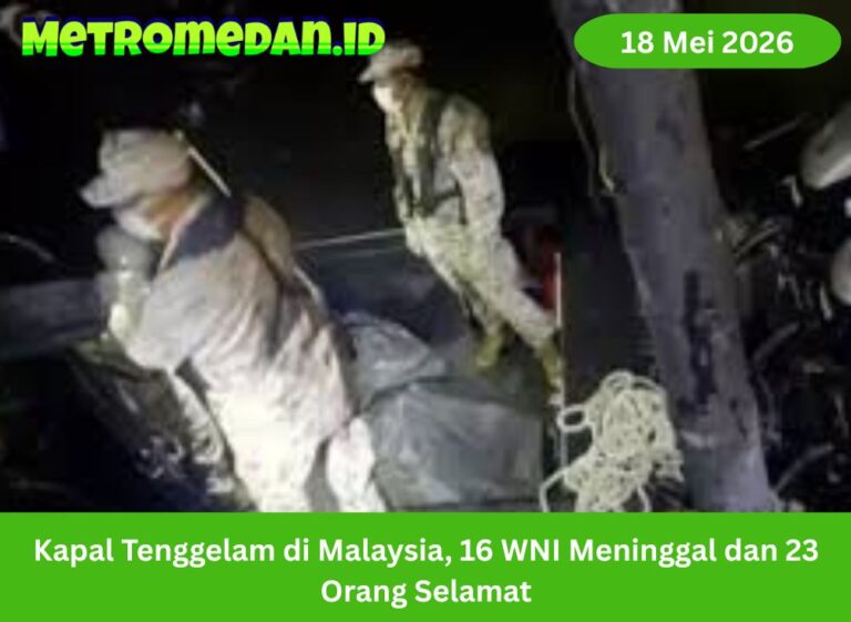Kapal tenggelam di perairan Pulau Pangkor, Malaysia. Sebanyak 16 WNI meninggal dunia dan 23 orang selamat dalam operasi pencarian.
