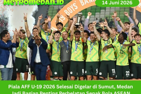 Piala AFF U-19 2026 resmi selesai digelar di Sumut, dengan Medan menjadi bagian penting dalam perhelatan sepak bola ASEAN.