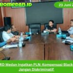 DPRD Medan meminta PLN memberikan kompensasi blackout secara adil, transparan, dan tidak diskriminatif bagi seluruh pelanggan terdampak.