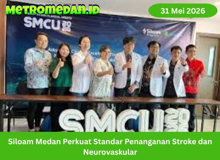 Siloam Medan memperkuat standar penanganan stroke dan neurovaskular lewat pembaruan klinis, kolaborasi medis, dan sistem rujukan terpadu.