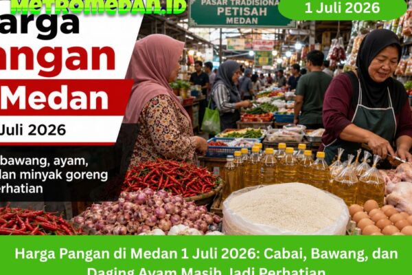 Harga pangan di Medan 1 Juli 2026 bergerak variatif, cabai, bawang, ayam, telur hingga minyak goreng masih jadi perhatian warga.