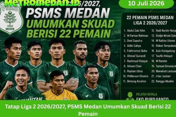 PSMS Medan resmi mengumumkan 22 pemain untuk menghadapi Liga 2 musim 2026/2027 dengan kombinasi pemain muda, senior, dan satu legiun asing.