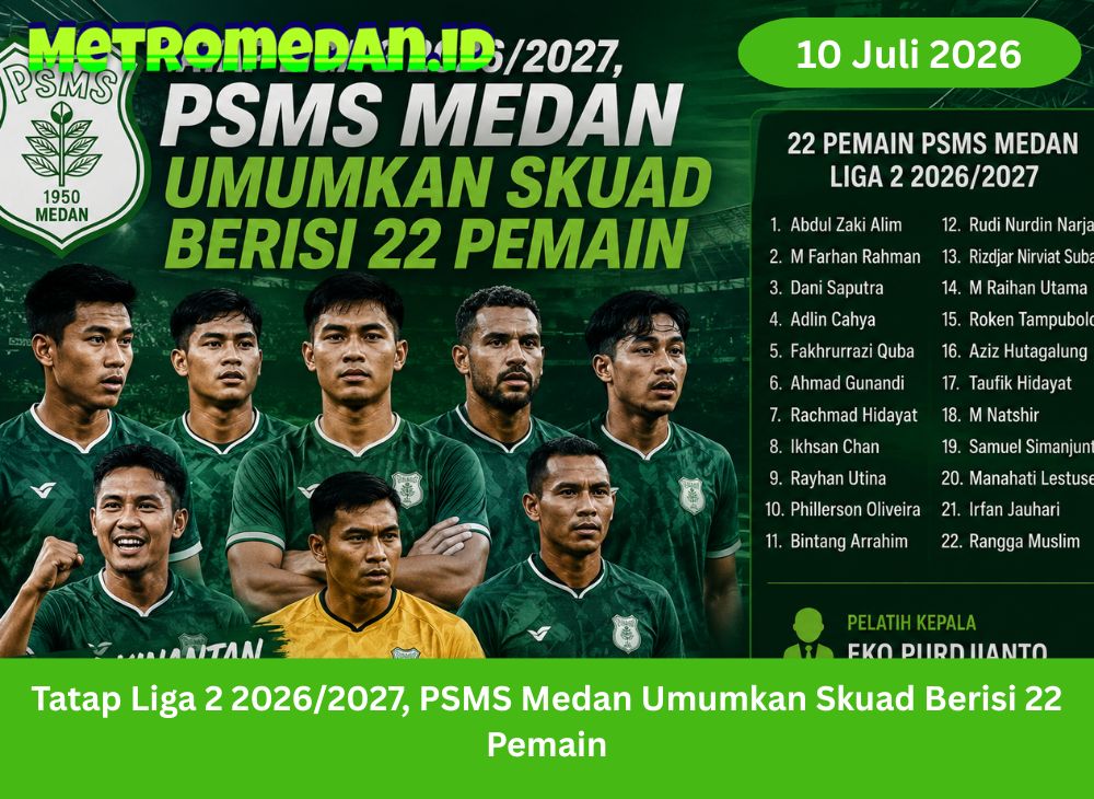 PSMS Medan resmi mengumumkan 22 pemain untuk menghadapi Liga 2 musim 2026/2027 dengan kombinasi pemain muda, senior, dan satu legiun asing.