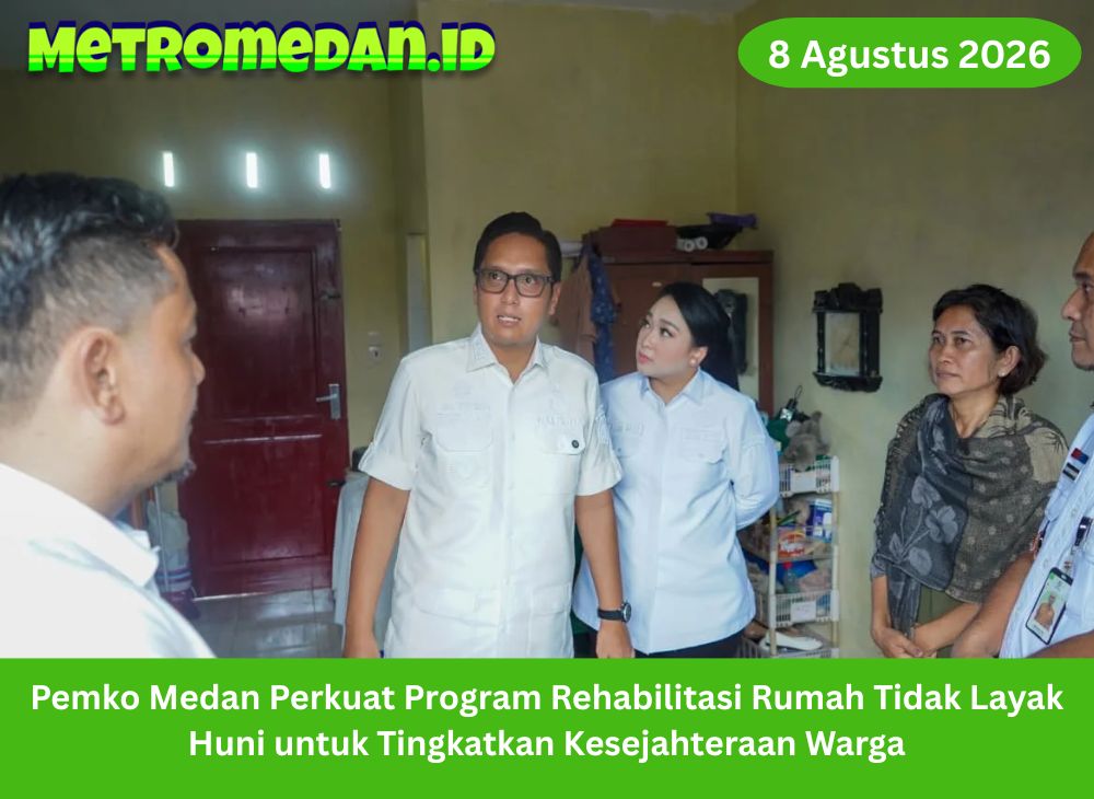 Pemko Medan memperkuat program rehabilitasi Rumah Tidak Layak Huni pada 8 Agustus 2026 untuk meningkatkan kualitas hunian dan kesejahteraan warga.